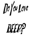 pic for do you love beer